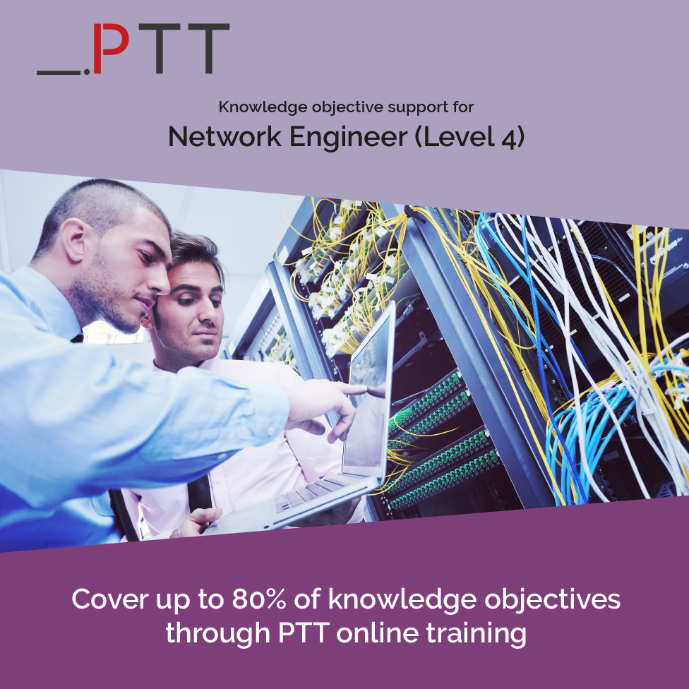 PTT knowledge objective support for Network Engineer (Level 4)